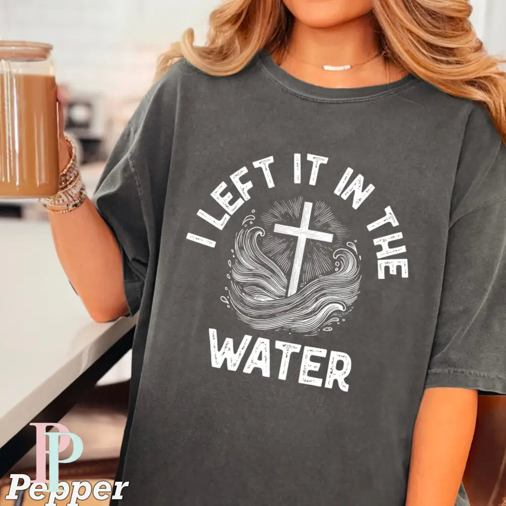 I Left It In The Water Comfort Color Graphic Tee PEPPER / SMALL