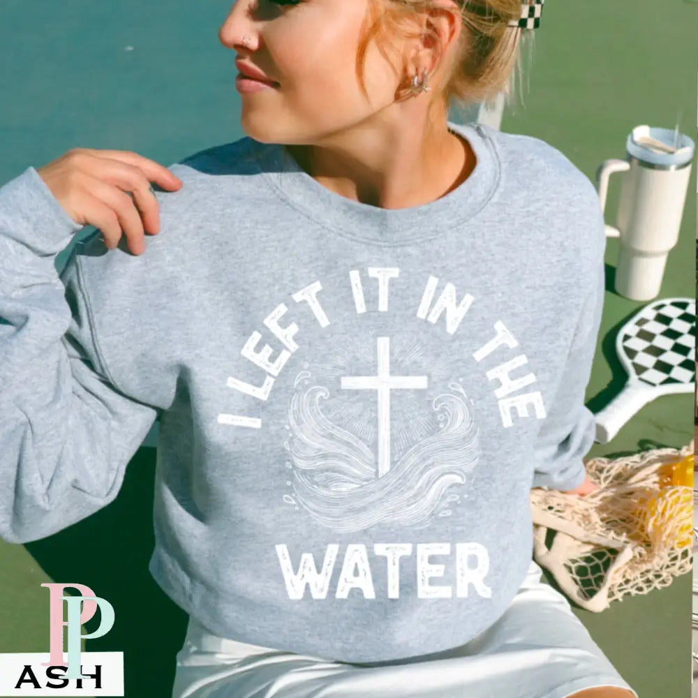 I Left It In The Water Crewneck Sweatshirt Ash / Small