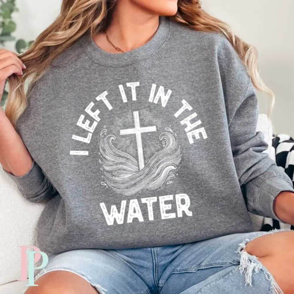 I Left It In The Water Crewneck Sweatshirt Dark Heather Gray / Small