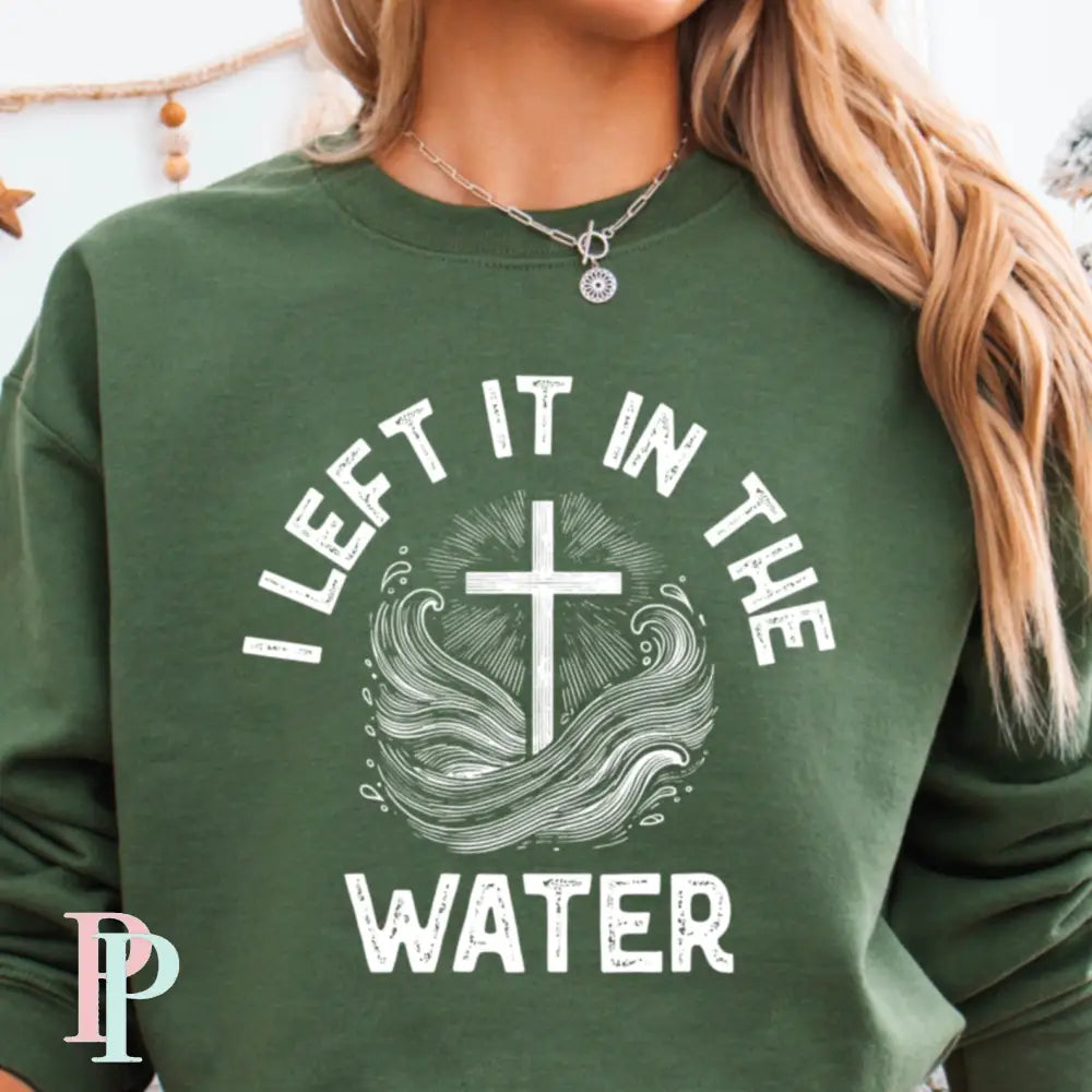 I Left It In The Water Crewneck Sweatshirt Military Green / Small