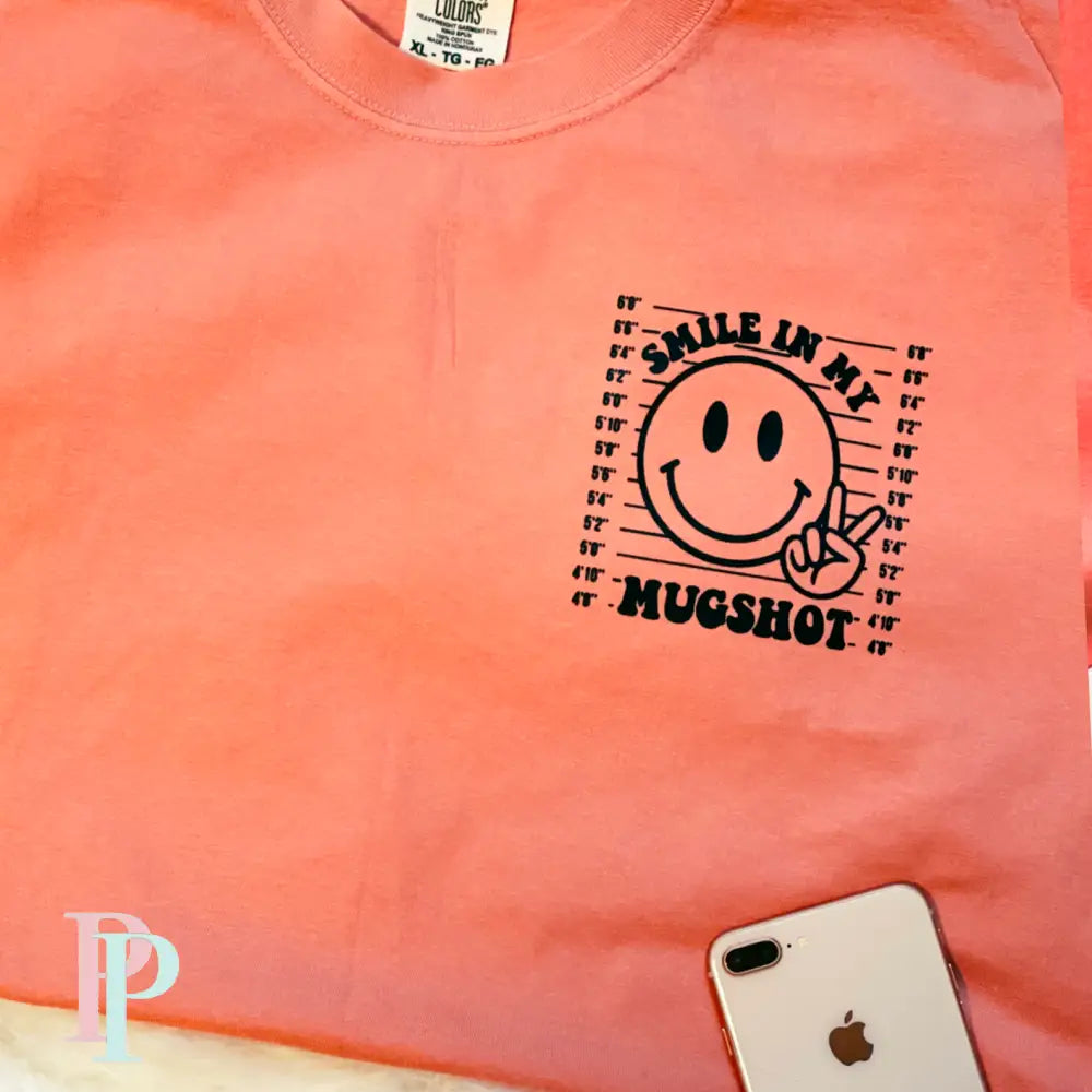 I Will Smile In My Mugshot Comfort Color Graphic Tee