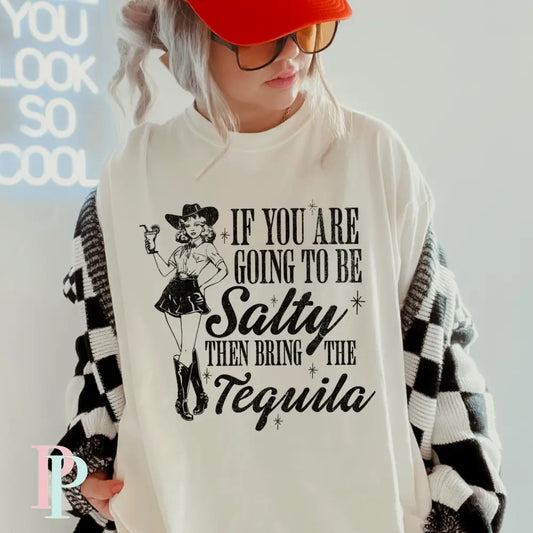 If You’re Going To Be Salty Bring The Tequila Comfort Color Graphic Tee