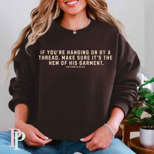 If You’re Hanging On By A Thread Screen Print Transfer