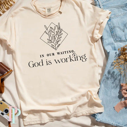 In Our Waiting God Is Working Comfort Color Graphic Tee