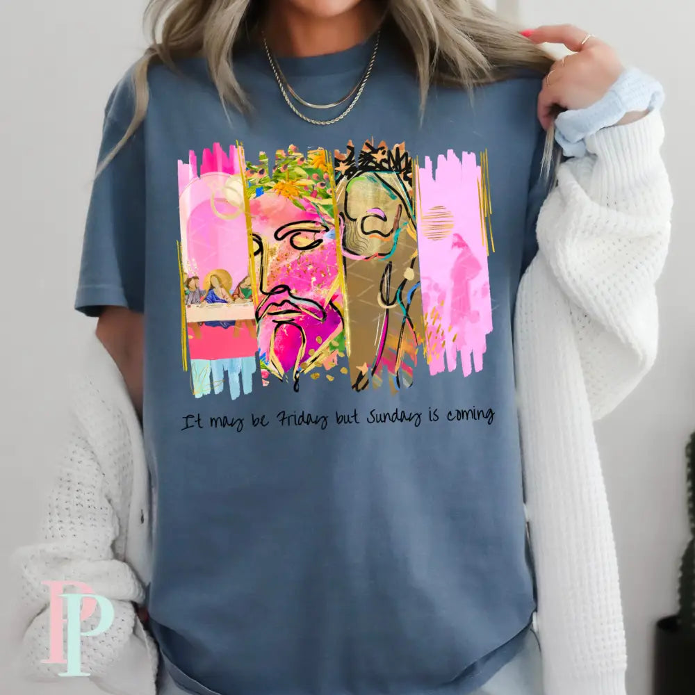 It May Be Friday But Sunday Is Coming Comfort Color Graphic Tee SMALL / BLUE JEAN