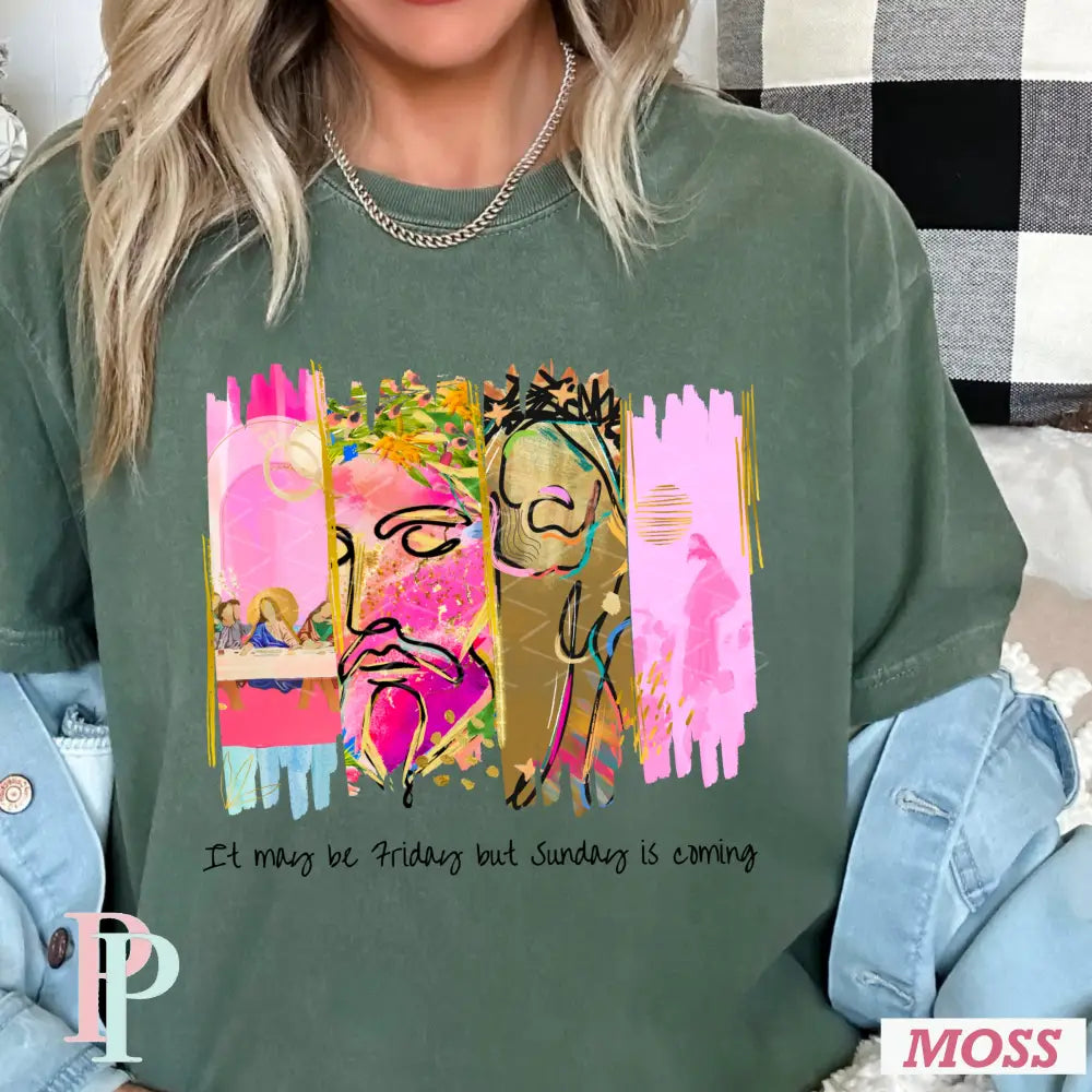 It May Be Friday But Sunday Is Coming Comfort Color Graphic Tee SMALL / MOSS