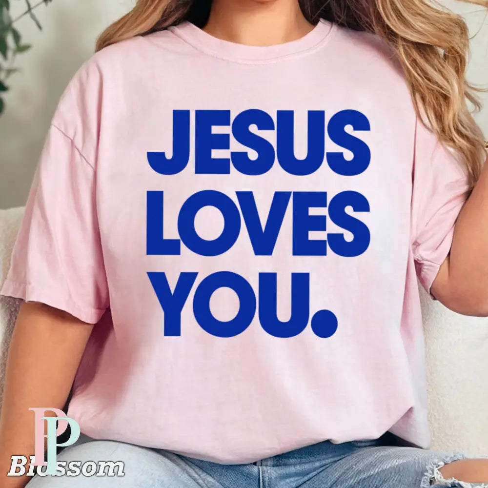 Jesus Loves You Comfort Color Graphic Tee BLOSSOM / SMALL