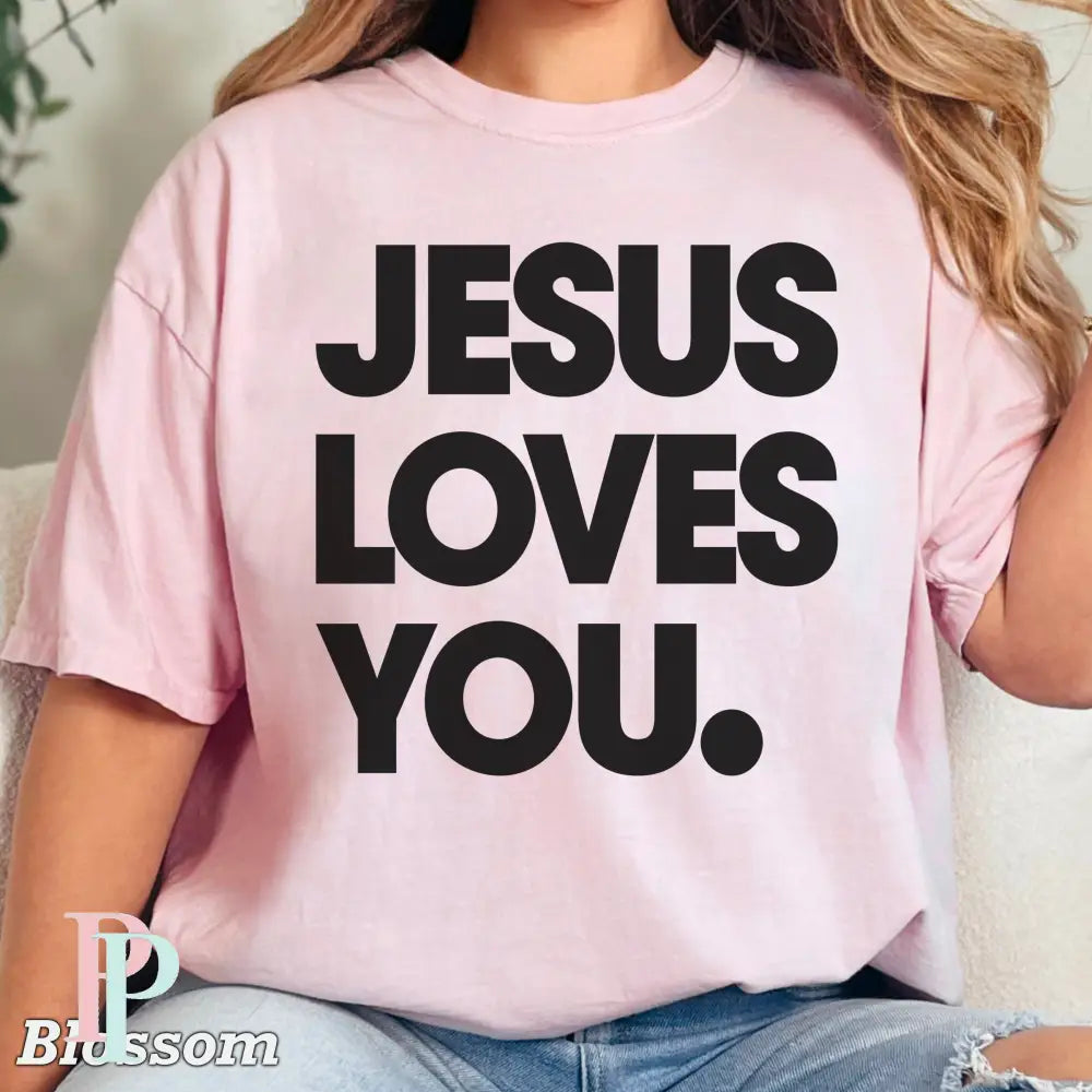 Jesus Loves You Comfort Color Graphic Tee BLOSSOM / SMALL