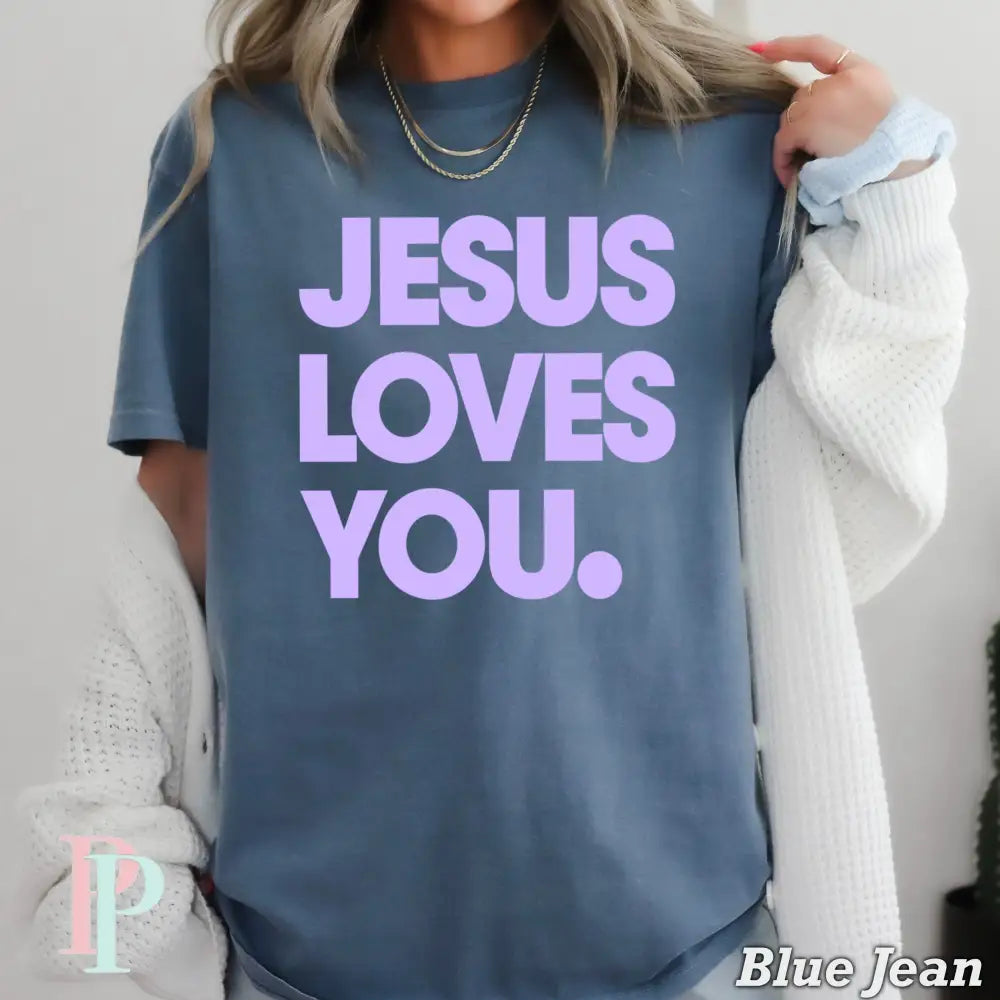 Jesus Loves You Comfort Color Graphic Tee BLUE JEAN / SMALL