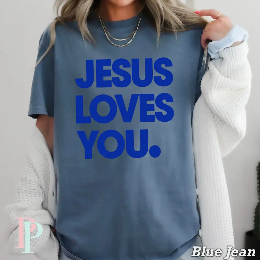 Jesus Loves You Comfort Color Graphic Tee BLUE JEAN / SMALL