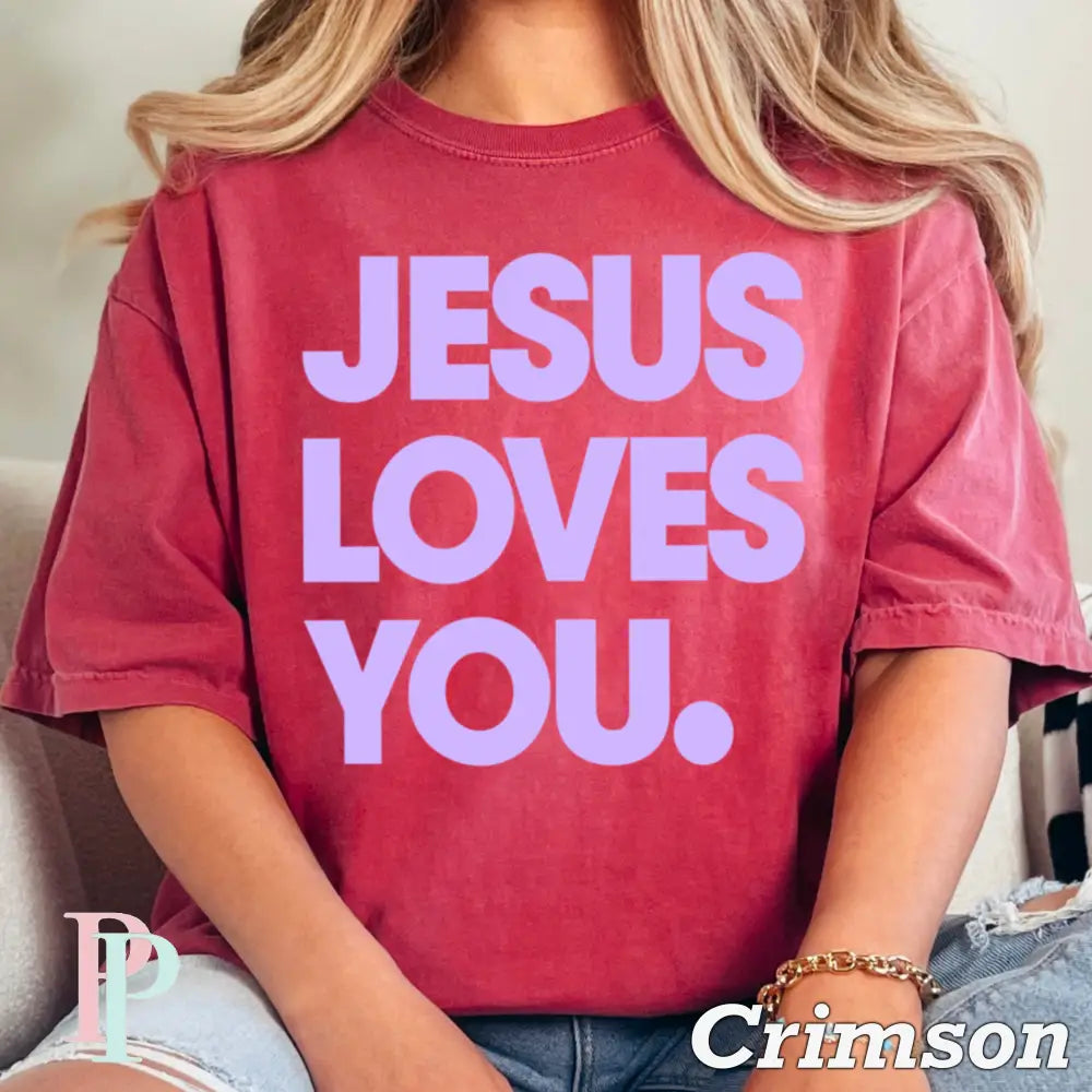 Jesus Loves You Comfort Color Graphic Tee CRIMSON / SMALL