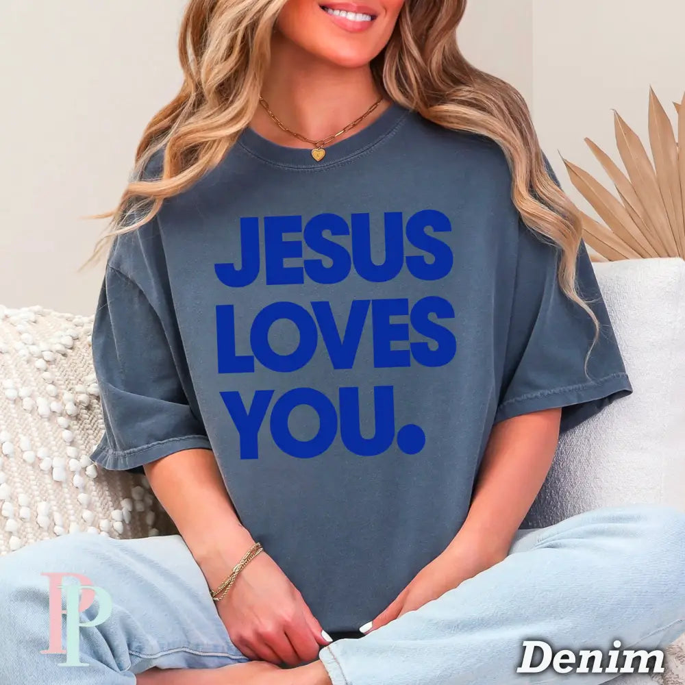 Jesus Loves You Comfort Color Graphic Tee DENIM / SMALL