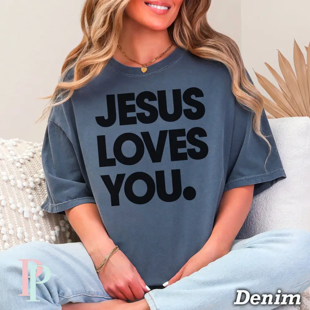Jesus Loves You Comfort Color Graphic Tee DENIM / SMALL
