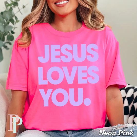Jesus Loves You Comfort Color Graphic Tee NEON PINK / SMALL
