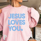 Jesus Loves You Crewneck Sweatshirt