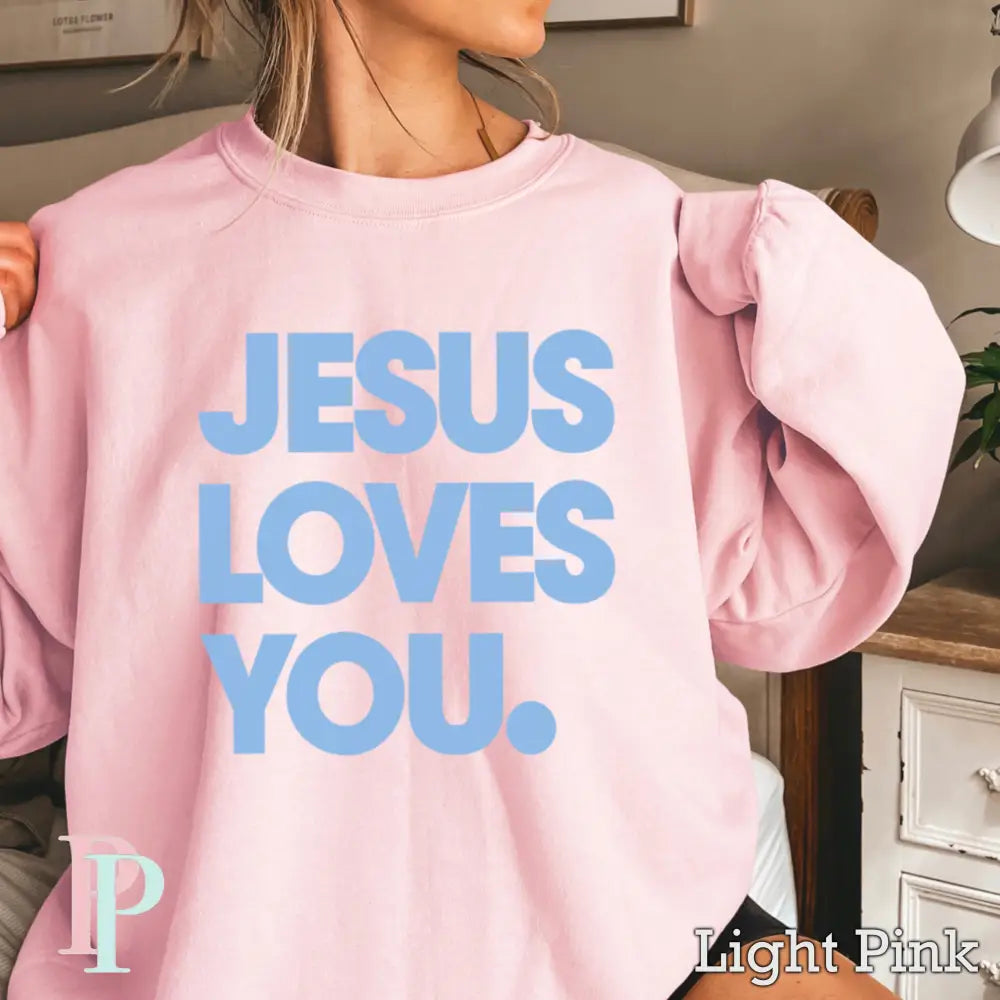 Jesus Loves You Crewneck Sweatshirt