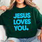 Jesus Loves You Crewneck Sweatshirt