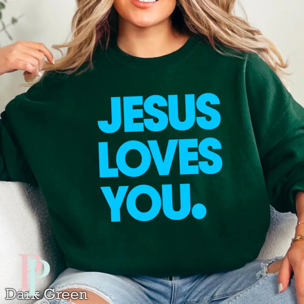 Jesus Loves You Crewneck Sweatshirt