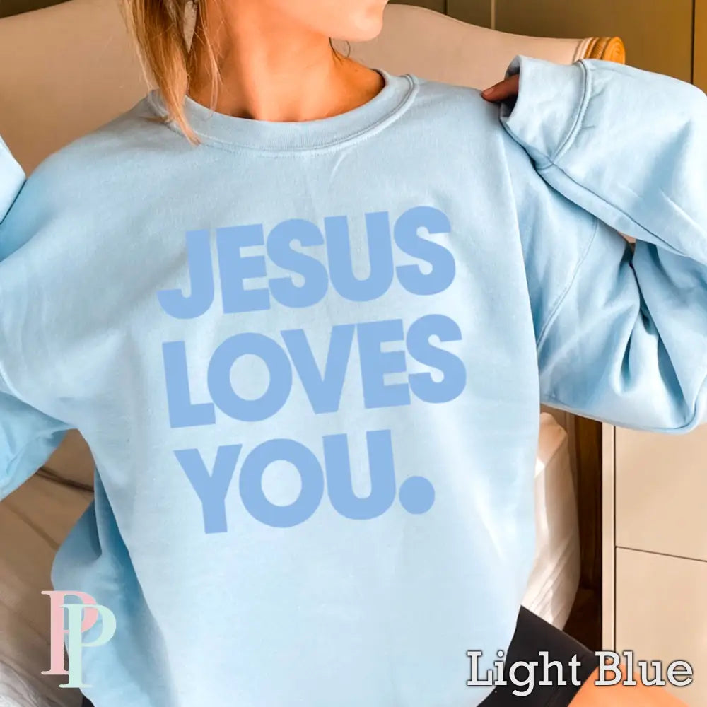 Jesus Loves You Crewneck Sweatshirt