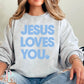 Jesus Loves You Crewneck Sweatshirt