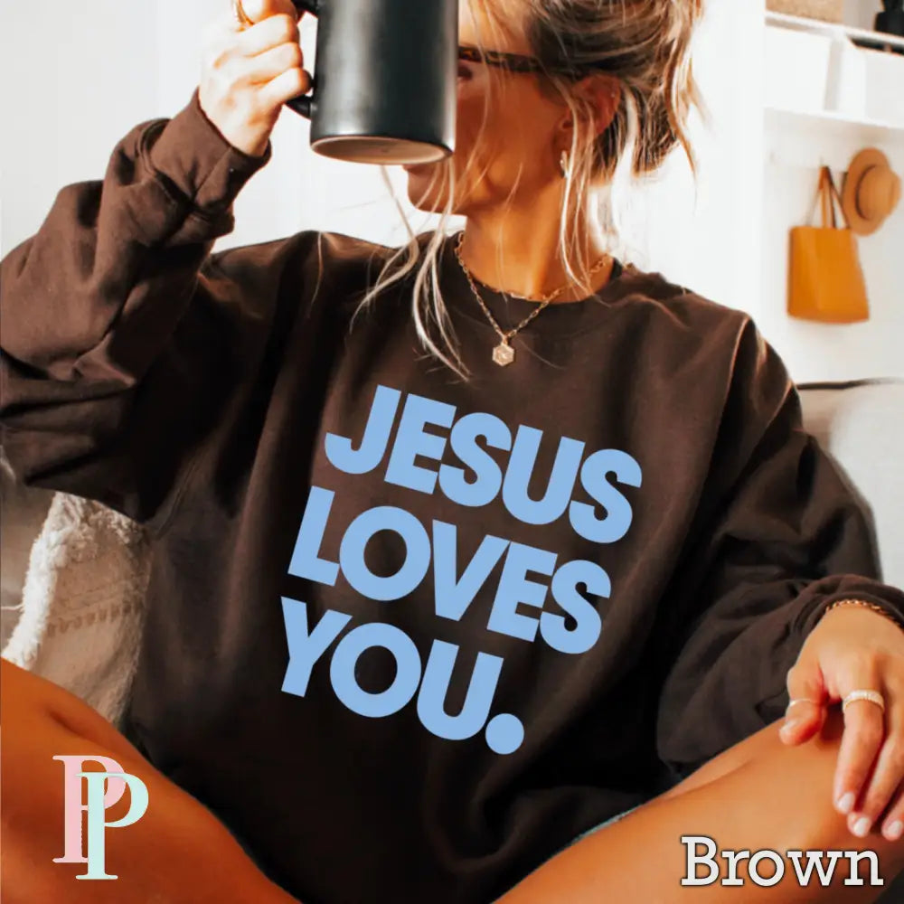 Jesus Loves You Crewneck Sweatshirt Brown / Small