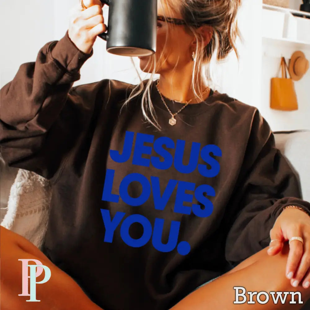 Jesus Loves You Crewneck Sweatshirt Brown / Small