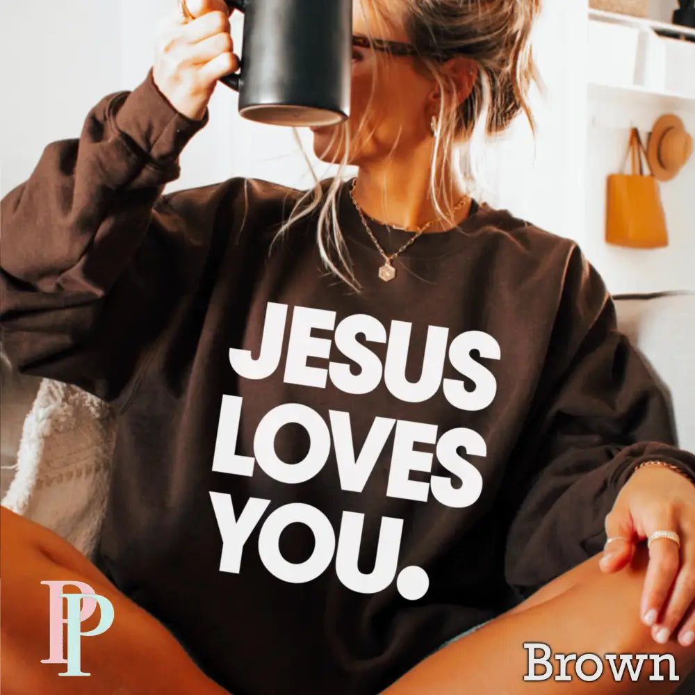 Jesus Loves You Crewneck Sweatshirt Brown / Small