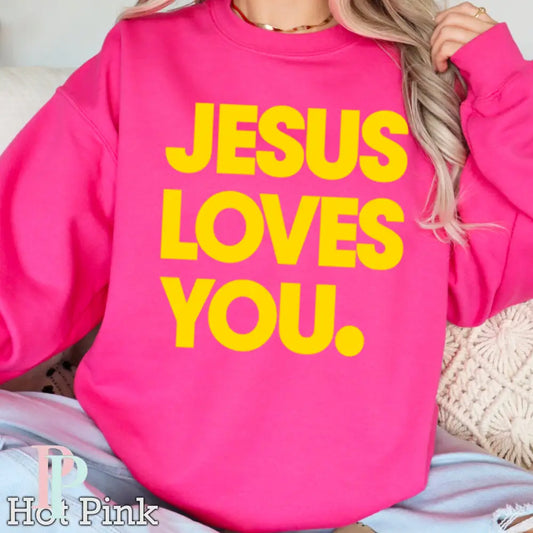 Jesus Loves You Crewneck Sweatshirt Hot Pink / Small