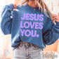Jesus Loves You Crewneck Sweatshirt Indigo / Small