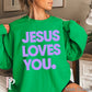 Jesus Loves You Crewneck Sweatshirt Irish Green / Small