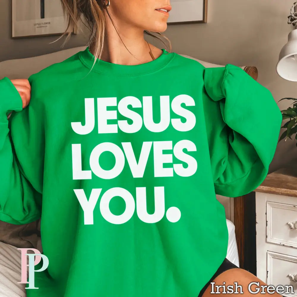 Jesus Loves You Crewneck Sweatshirt Irish Green / Small