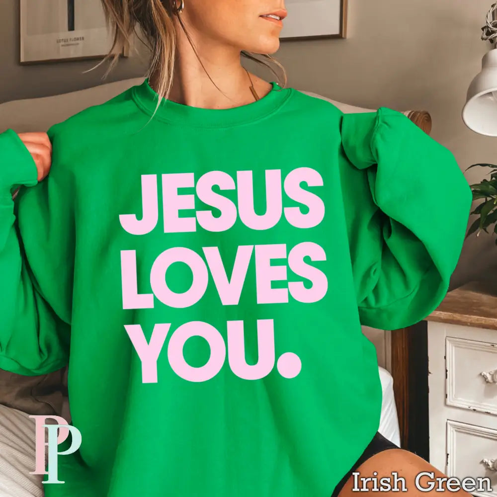 Jesus Loves You Crewneck Sweatshirt Irish Green / Small