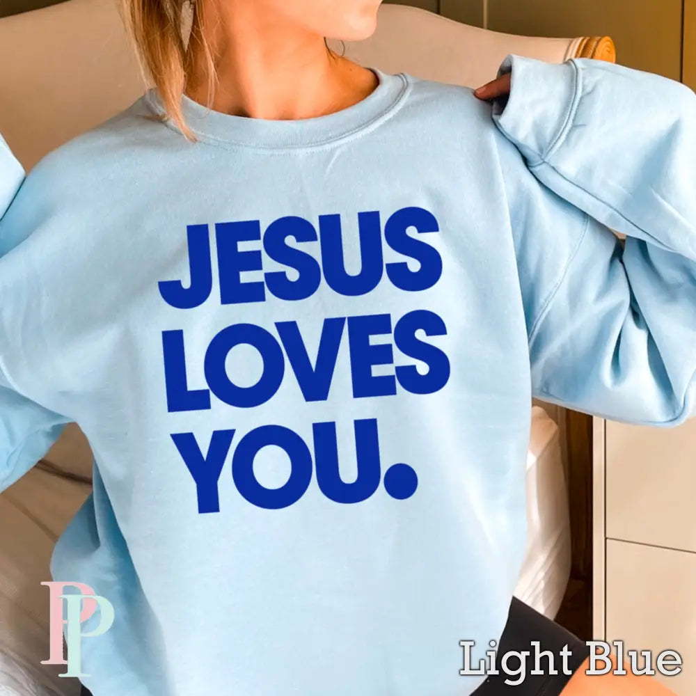 Jesus Loves You Crewneck Sweatshirt Light Blue / Small