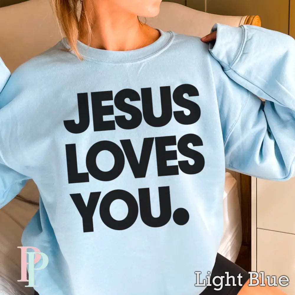 Jesus Loves You Crewneck Sweatshirt Light Blue / Small