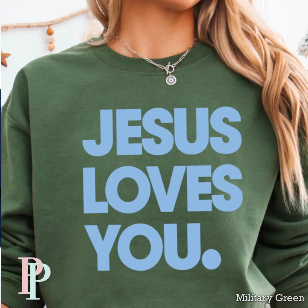 Jesus Loves You Crewneck Sweatshirt Military Green / Small