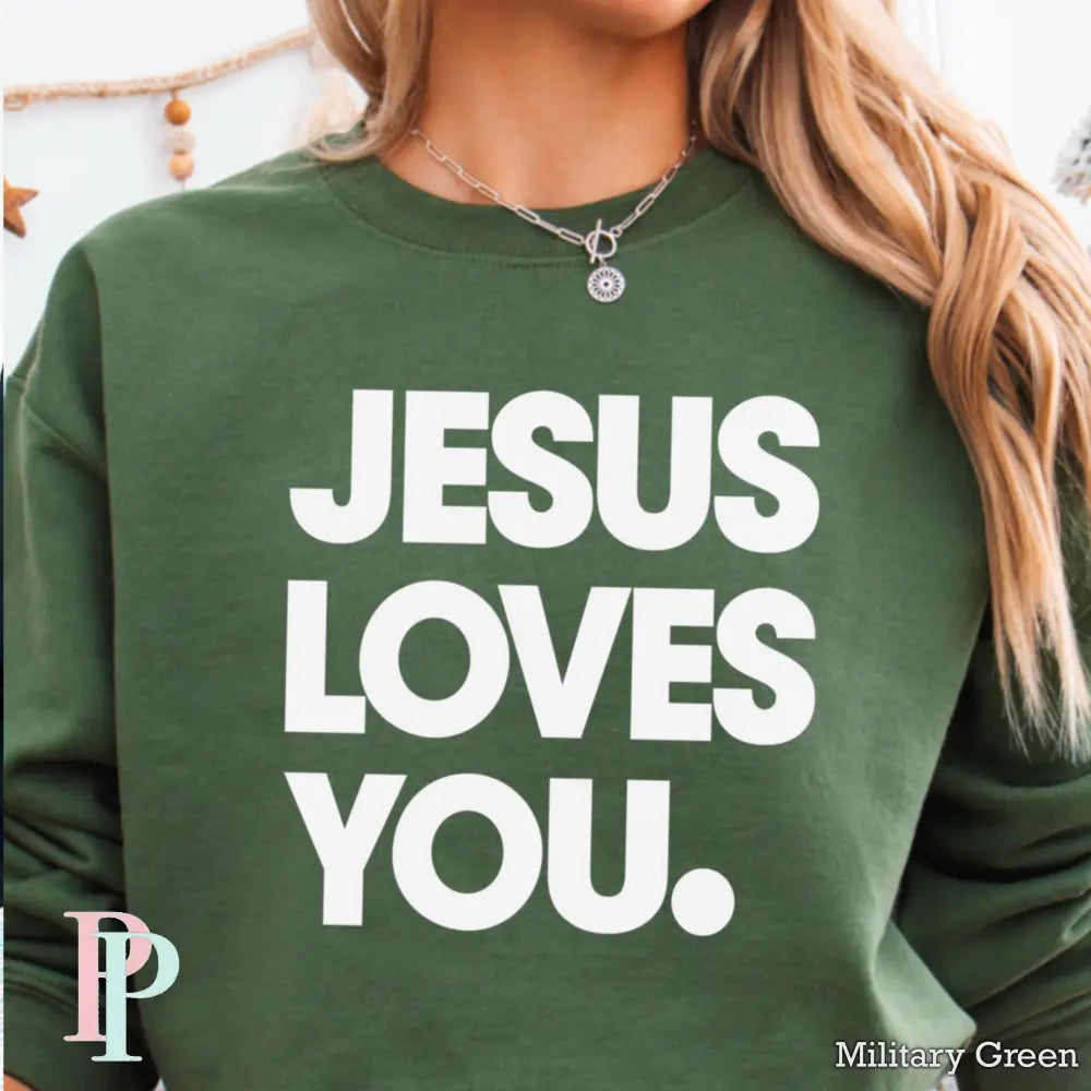 Jesus Loves You Crewneck Sweatshirt Military Green / Small