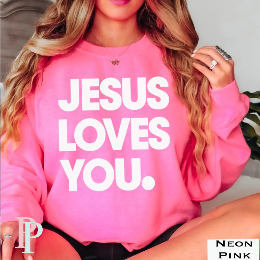 Jesus Loves You Crewneck Sweatshirt Neon Pink / Small