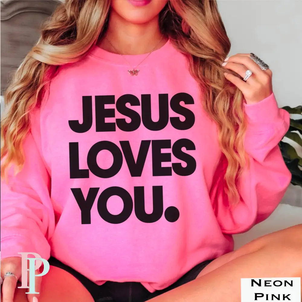 Jesus Loves You Crewneck Sweatshirt Neon Pink / Small