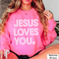 Jesus Loves You Crewneck Sweatshirt Neon Pink / Small