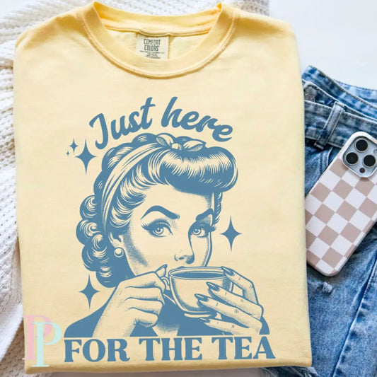 Just Here For The Tea Comfort Color Graphic Tee As Pictured Is Banana