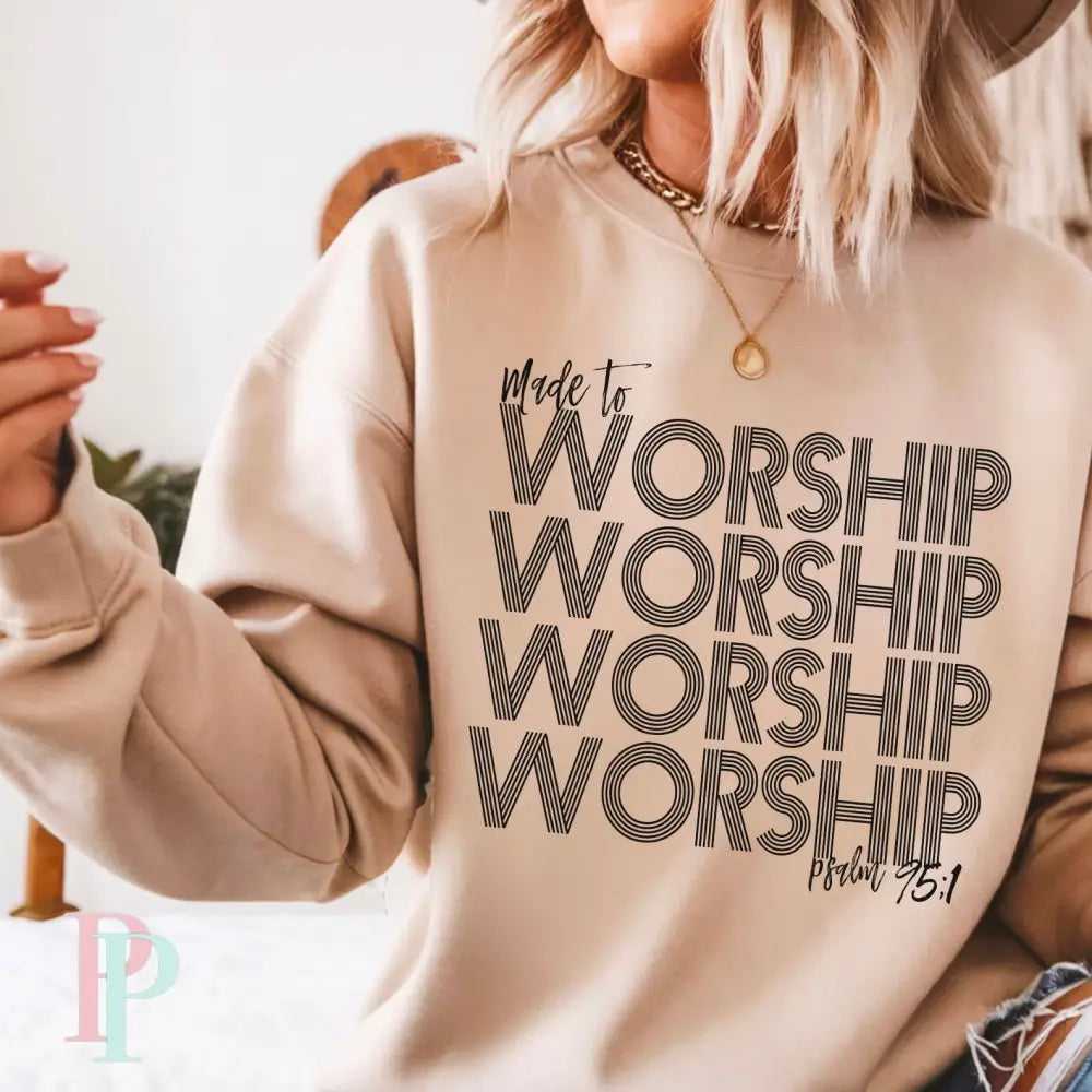 Made To Worship Screen Print Transfer