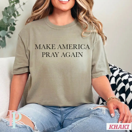 Make America Pray Again Comfort Color Graphic Tee