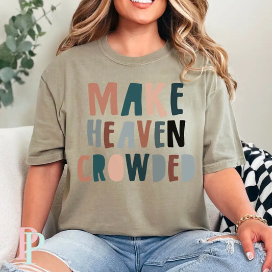 Make Heaven Crowded DTF Transfer