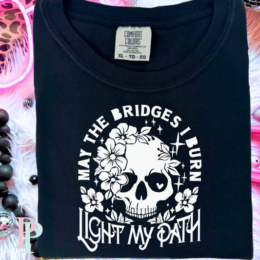 May The Bridges I Burn Light My Path Comfort Color Graphic Tee