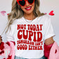 Not Today Cupid Tomorrow Isn’t Good Either Screen Print Transfer