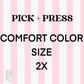 Pick + Press Comfort Color 2XL