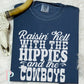 Raising Hell With The Hippes And Cowboys Comfort Color Graphic Tee