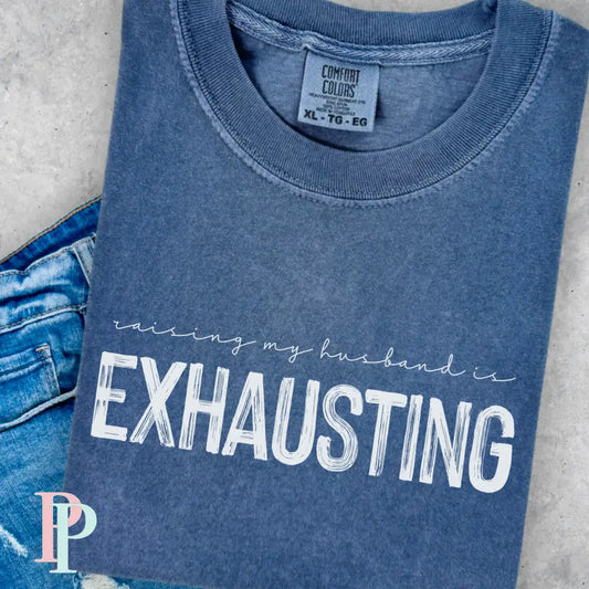 Raising My Husband Is Exhausting Comfort Color Graphic Tee