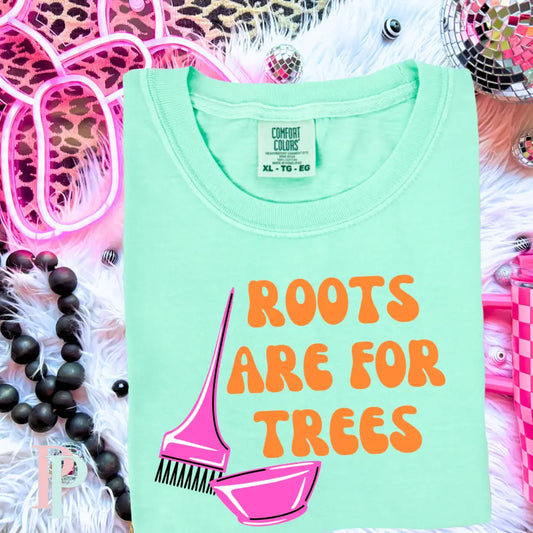 Roots Are For Trees Comfort Color Graphic Tee