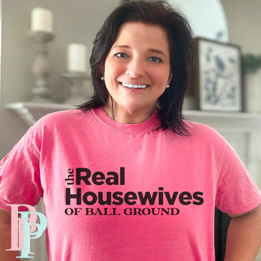 The Real Housewives Of Ball Ground Comfort Color Graphic Tee